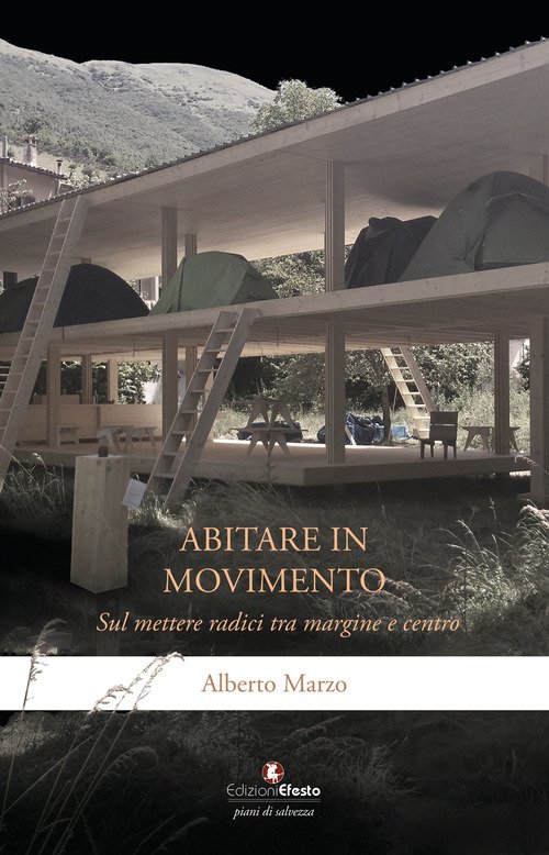 Abitare in movimento. Sul mettere radici tra margine e centro