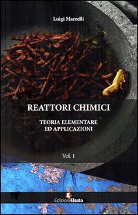 Reattori chimici. Teoria elementare ed applicazioni