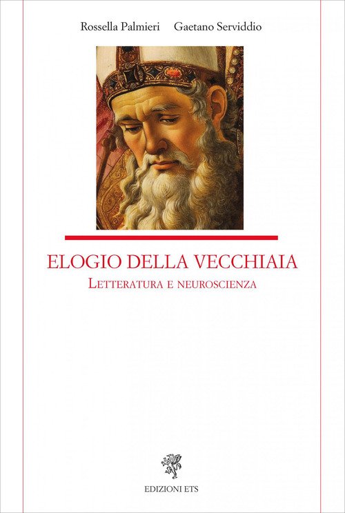 Elogio della vecchiaia. Letteratura e neuroscienza