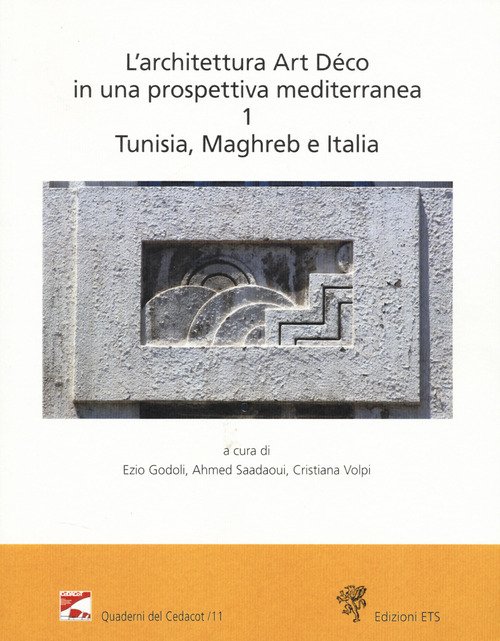 L'architettura Art Déco in una prospettiva mediterranea. Atti del convegno internazionale-Archives nationales de Tunisie (Tunisi, 6-7 dicembre 2024)