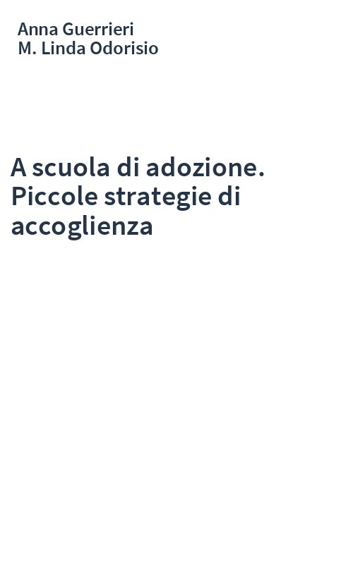 A scuola di adozione. Piccole strategie di accoglienza