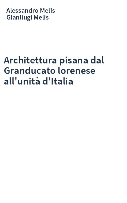 Architettura pisana dal Granducato lorenese all'unità d'Italia