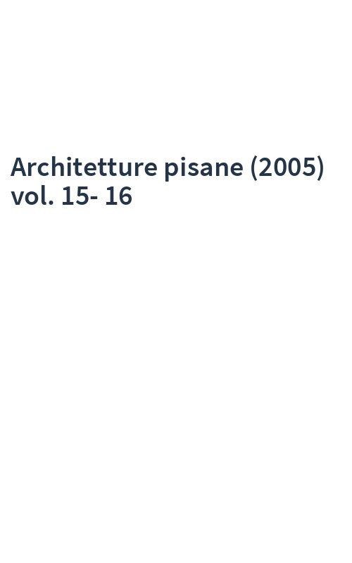 Architetture pisane (2005) vol. 15-16