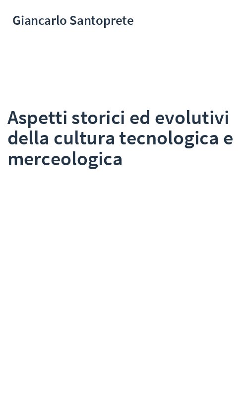 Aspetti storici ed evolutivi della cultura tecnologica e merceologica