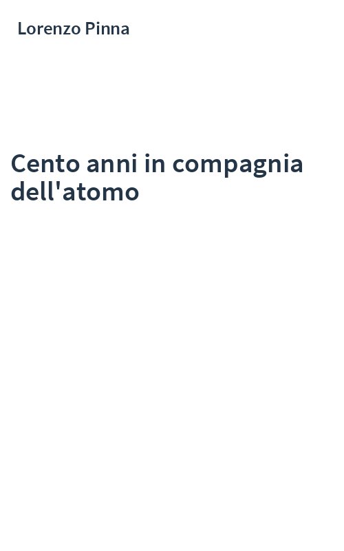 Cento anni in compagnia dell'atomo