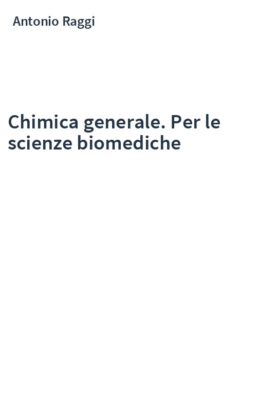 Chimica generale. Per le scienze biomediche
