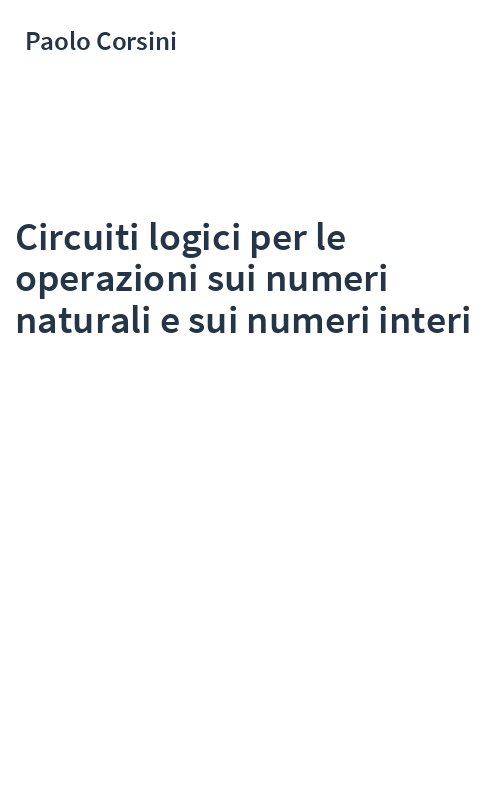 Circuiti logici per le operazioni sui numeri naturali e sui numeri interi