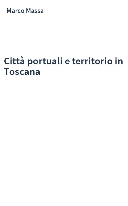 Città portuali e territorio in Toscana