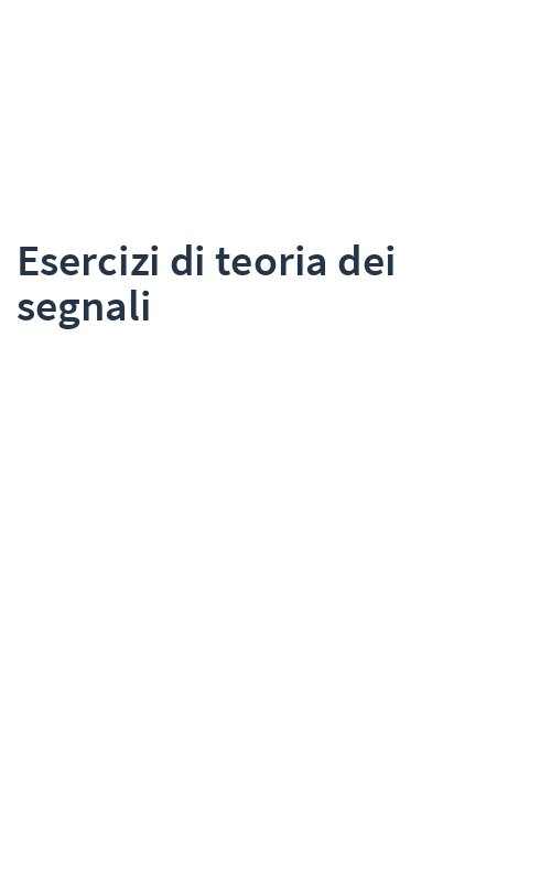 Esercizi di teoria dei segnali