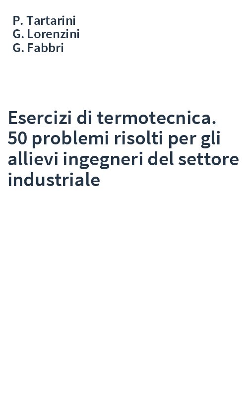 Esercizi di termotecnica. 50 problemi risolti per gli allievi ingegneri del settore industriale