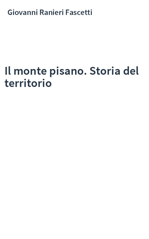 Il monte pisano. Storia del territorio