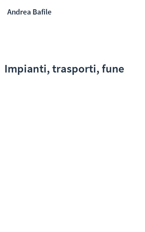 Impianti, trasporti, fune