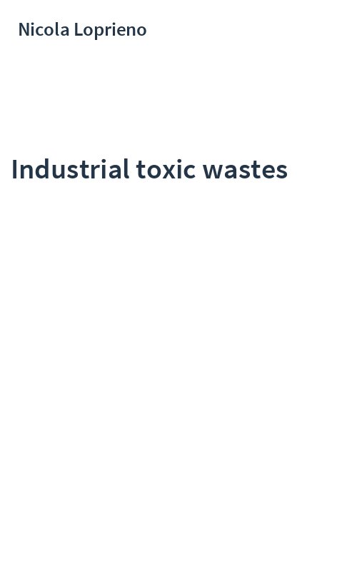 Industrial toxic wastes