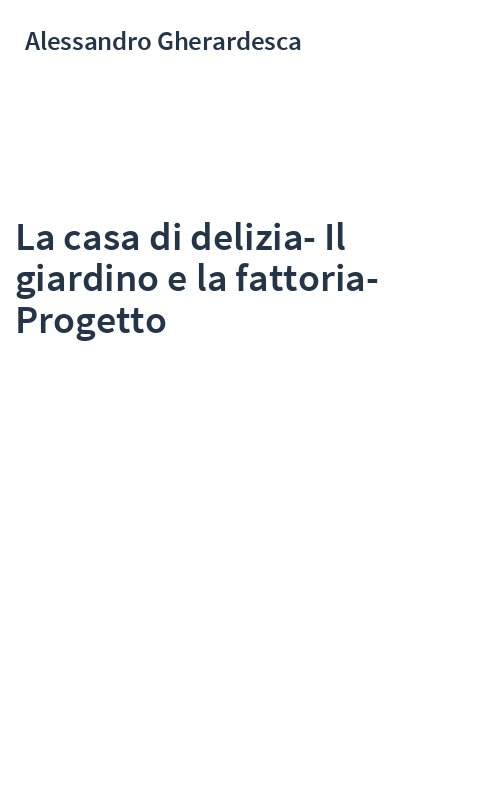 La casa di delizia-Il giardino e la fattoria-Progetto