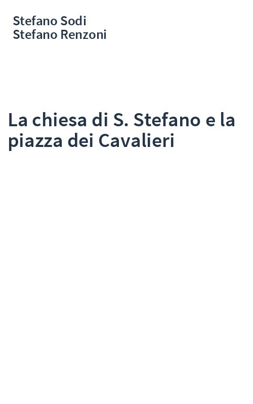 La chiesa di S. Stefano e la piazza dei Cavalieri