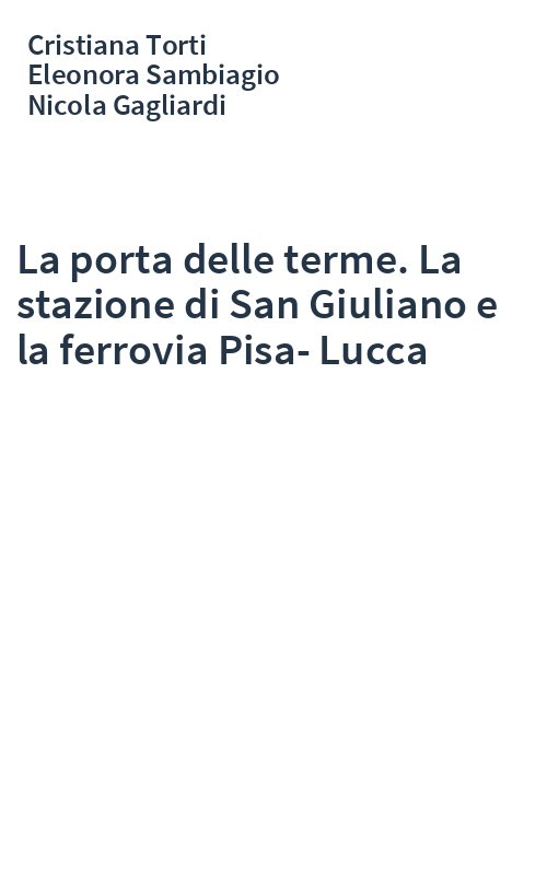 La porta delle terme. La stazione di San Giuliano e la ferrovia Pisa-Lucca