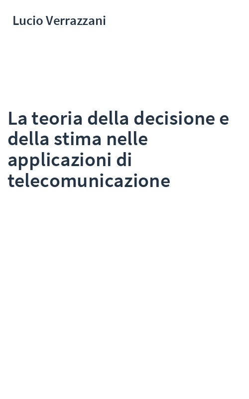La teoria della decisione e della stima nelle applicazioni di telecomunicazione