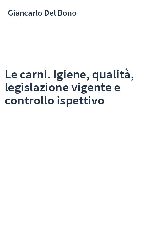 Le carni. Igiene, qualità, legislazione vigente e controllo ispettivo
