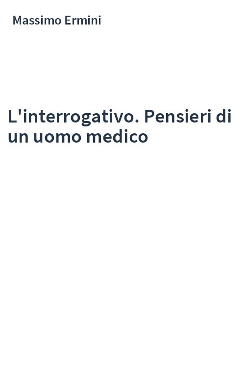 L'interrogativo. Pensieri di un uomo medico