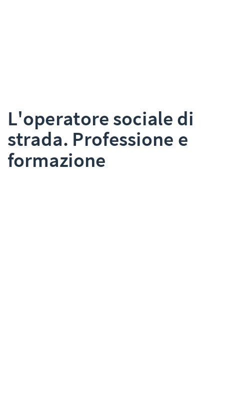 L'operatore sociale di strada. Professione e formazione