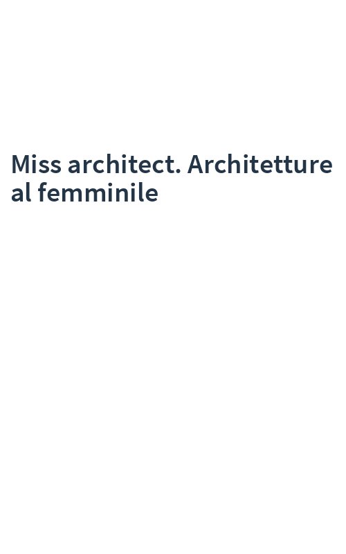 Miss architect. Architetture al femminile