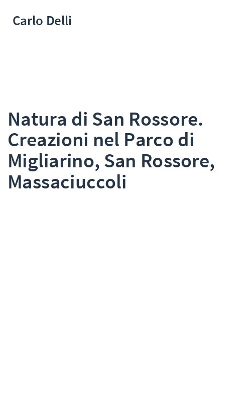 Natura di San Rossore. Creazioni nel Parco di Migliarino, San Rossore, Massaciuccoli