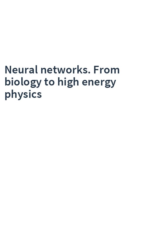Neural networks. From biology to high energy physics