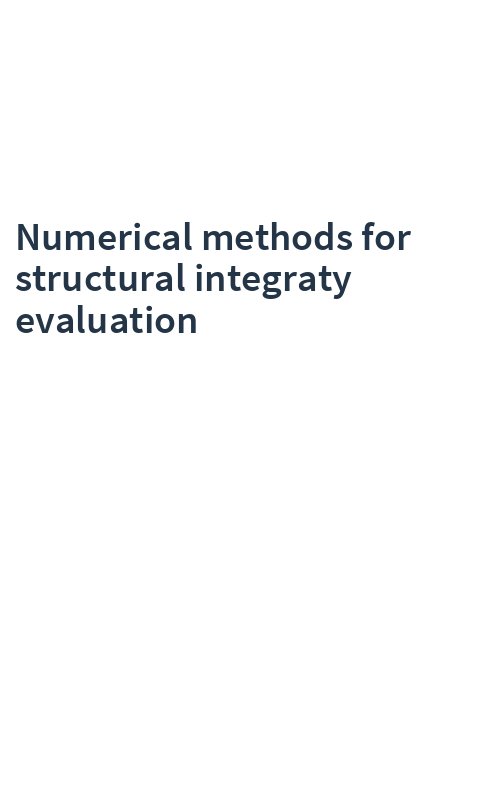 Numerical methods for structural integraty evaluation
