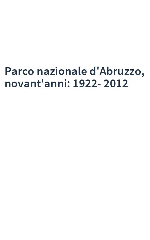 Parco nazionale d'Abruzzo, novant'anni: 1922-2012