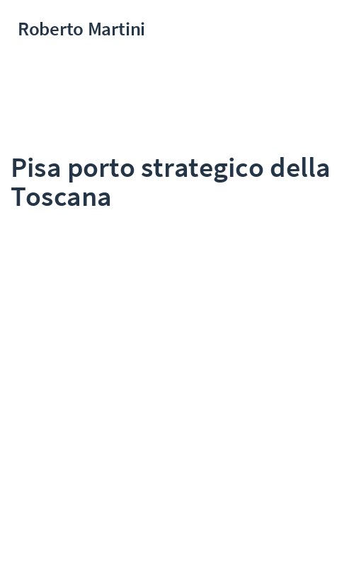 Pisa porto strategico della Toscana