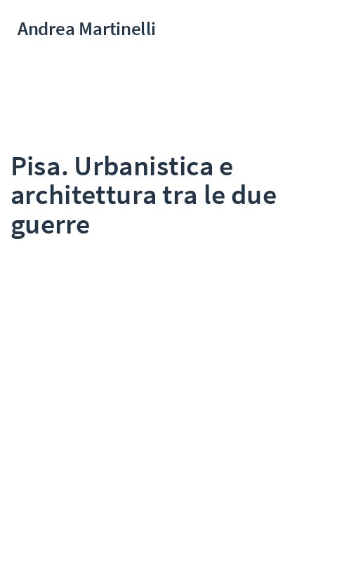 Pisa. Urbanistica e architettura tra le due guerre