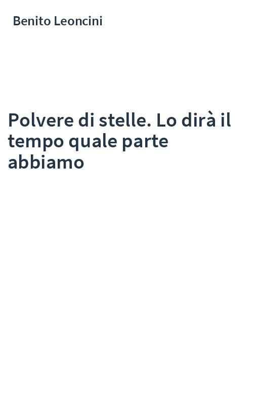 Polvere di stelle. Lo dirà il tempo quale parte abbiamo