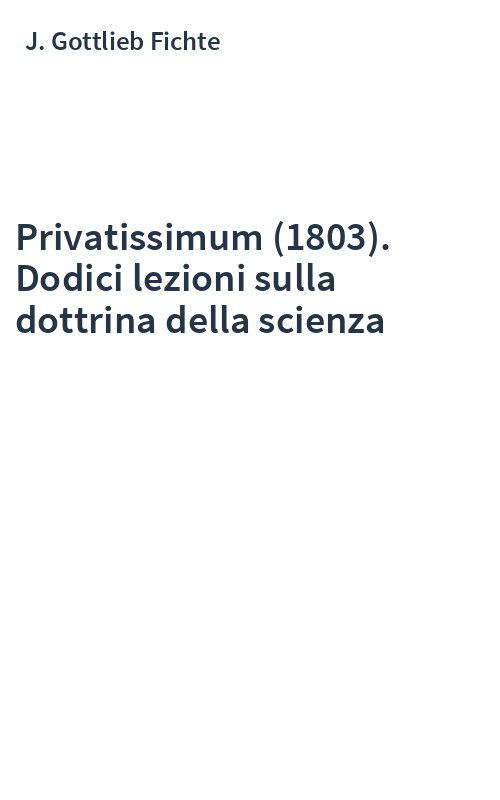Privatissimum (1803). Dodici lezioni sulla dottrina della scienza