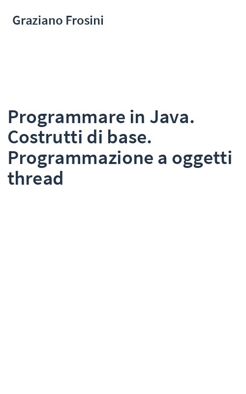 Programmare in Java. Costrutti di base. Programmazione a oggetti thread