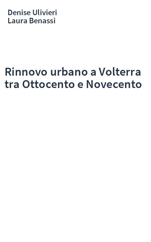 Rinnovo urbano a Volterra tra Ottocento e Novecento