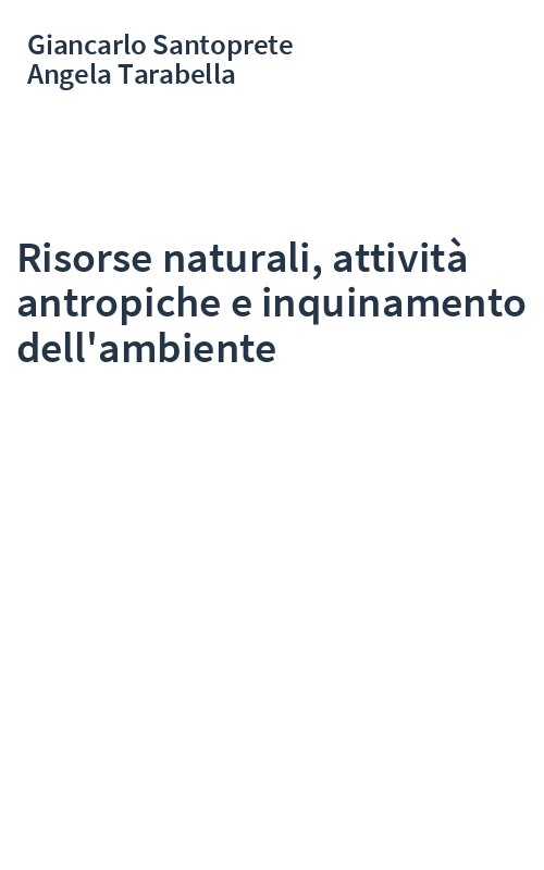 Risorse naturali, attività antropiche e inquinamento dell'ambiente