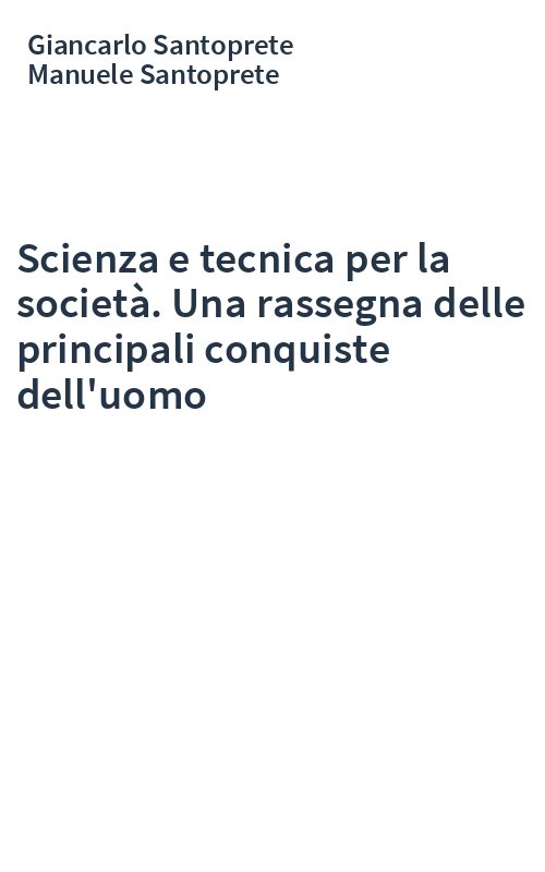 Scienza e tecnica per la società. Una rassegna delle principali conquiste dell'uomo