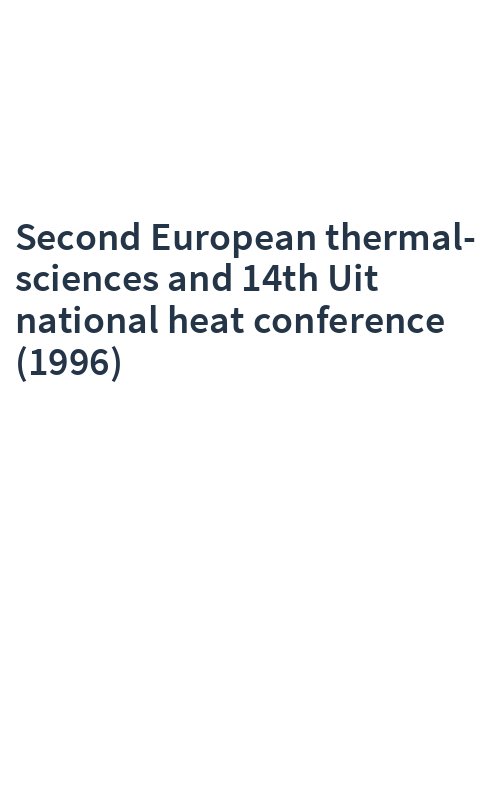 Second European thermal-sciences and 14th Uit national heat conference (1996)