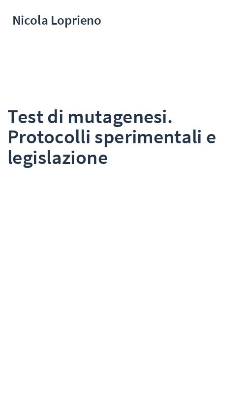 Test di mutagenesi. Protocolli sperimentali e legislazione