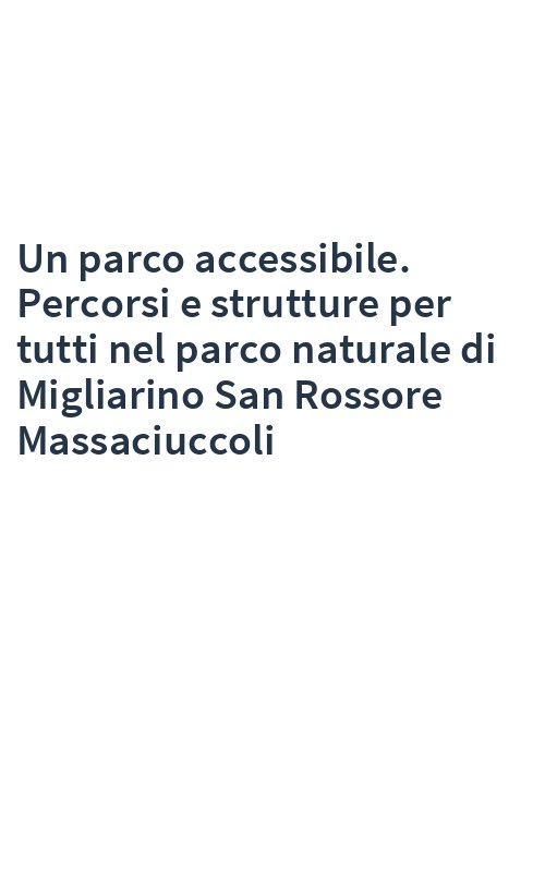 Un parco accessibile. Percorsi e strutture per tutti nel parco naturale di Migliarino San Rossore Massaciuccoli