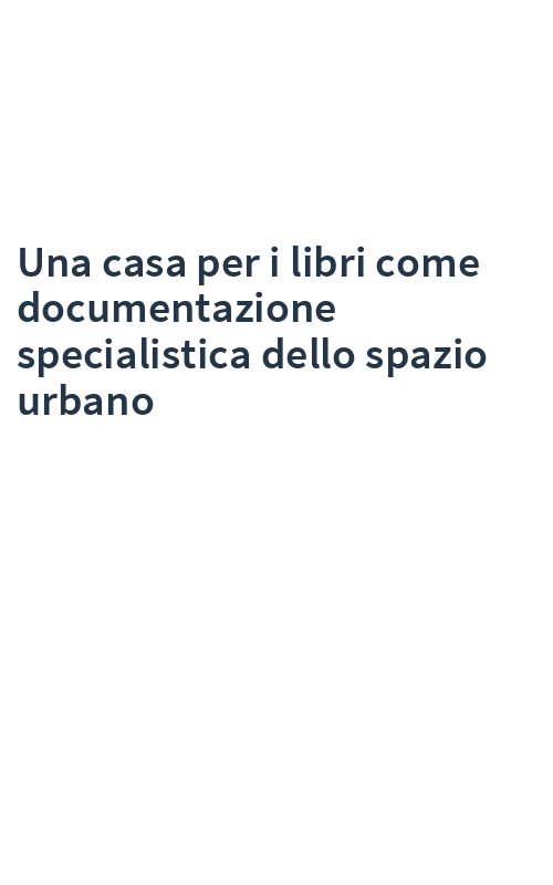 Una casa per i libri come documentazione specialistica dello spazio urbano