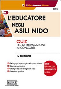 L'educatore negli asili nido. Quiz per la preparazione ai concorsi