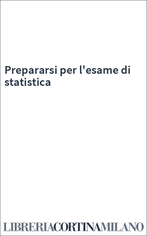 Prepararsi per l'esame di statistica