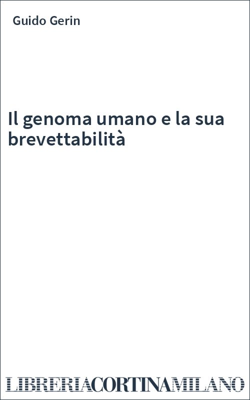 Il genoma umano e la sua brevettabilità