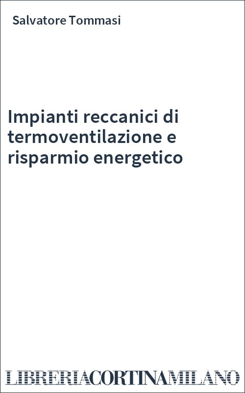 Impianti reccanici di termoventilazione e risparmio energetico