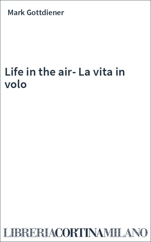 Life in the air-La vita in volo