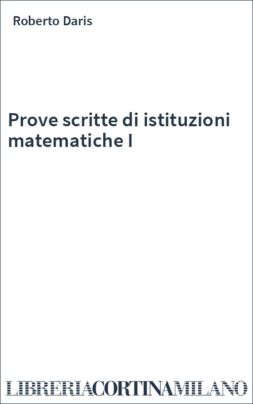 Prove scritte di istituzioni matematiche I