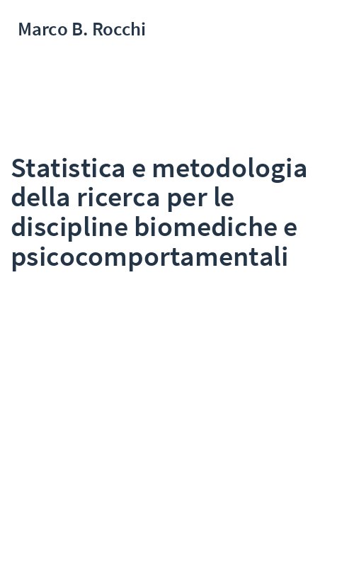 Statistica e metodologia della ricerca per le discipline biomediche e psicocomportamentali
