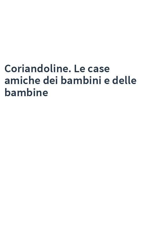 Coriandoline. Le case amiche dei bambini e delle bambine