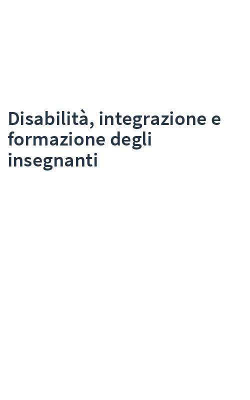 Disabilità, integrazione e formazione degli insegnanti
